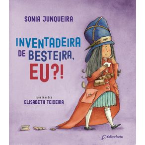 Inventadeira-de-besteira-eu--