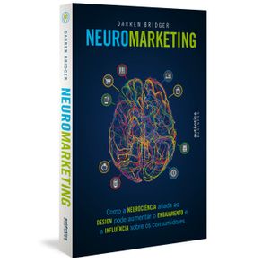 Neuromarketing--como-a-neurociencia-aliada-ao-design-pode-aumentar-o-engajamento-e-a-influencia-sobre-os-consumidores