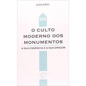 O-culto-moderno-dos-monumentos---Sua-historia-e-suas-origens