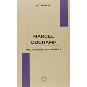 Marcel-Duchamp-ou-o-castelo-da-pureza