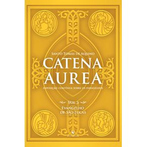 Catena-Aurea---Vol.-3---Evangelho-de-Sao-Lucas