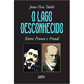 O-lago-desconhecido:Entre-Proust-e-Freud