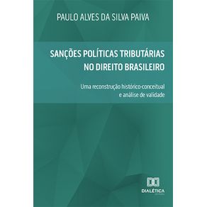 Sancoes-Politicas-Tributarias-no-Direito-Brasileiro--uma-reconstrucao-historico-conceitual-e-analise-de-validade