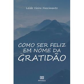 Como-ser-feliz-em-nome-da-gratidao