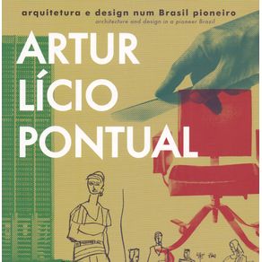 ARTUR-LICIO-PONTUAL-ARQUITETURA-E-DESIGN-NUM-BRASIL-PIONEIRO.