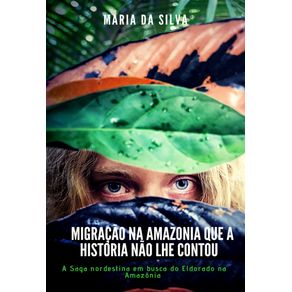 Migracao-na-Amazonia-que-a-historia-nao-lhe-contou