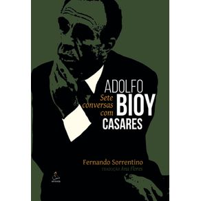 Sete-Conversas-com-Adolf-Bioy-Casares