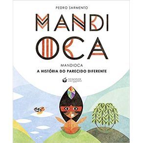 MANDIOCA--A-HISTORIA-DO-PARECIDO-DIFERENTE