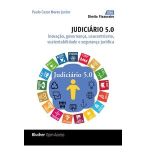 Judiciario-5.0----inovacao-governanca-usucentrismo-sustentabilidade-e-seguranca-juridica