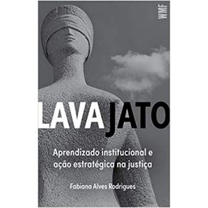 LAVA-JATO -----APRENDIZADO-INSTITUCIONAL-E-ACAO-ESTRATEGICA-NA-JUSTICA