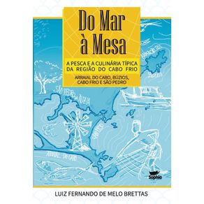 Do-Mar-a-Mesa-–--A-pesca-e-a-culinaria-tipica-da-regiao-do-Cabo-Frio--Arraial-do-Cabo-Buzios-Cabo-Frio-e-Sao-Pedro