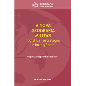 A-nova-geografia-militar--logistica-estrategia-e-inteligencia