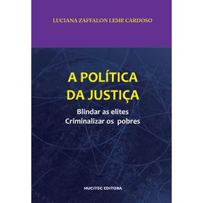A-politica-da-justica--blindar-as-elites-criminalizar-os-pobres