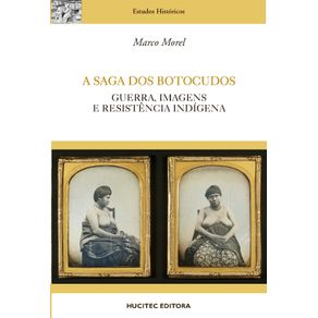 A-saga-dos-Botocudos---guerra-imagens-e-resistencia-indigena