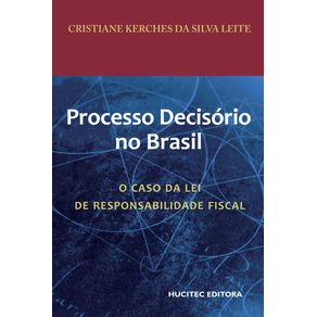 O-processo-decisorio-no-Brasil--o-caso-da-lei-de-responsabilidade-fiscal