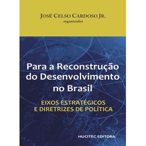 Para-a-Reconstrucao-do-desenvolvimento-no-Brasil--eixos-estrategicos-e-diretrizes-de-politica