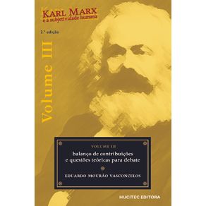 Karl-Marx-e-a-subjetividade-humana-volume-III---balanco-de-contribuicoes-e-qustoes-teoricas-para-debate