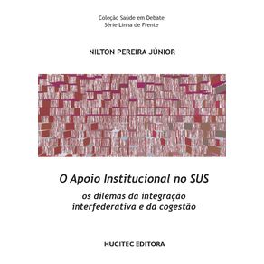 O-apoio-institucional-no-SUS--os-dilemas-da-integracao-interfederativa-e-da-cogestao