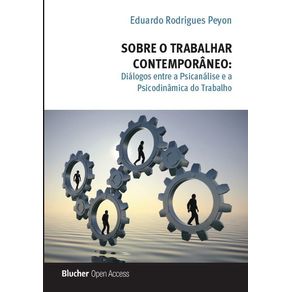Sobre-o-trabalhar-contemporaneo--dialogos-entre-a-psicanalise-e-a-psicodinamica-do-trabalho