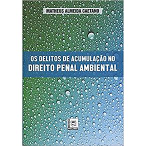 DELITOS-DE-ACUMULACAO-NO-DIREITO-PENAL-AMBIENTAL-OS