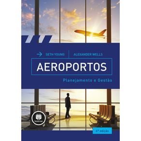 AEROPORTOS:-PLANEJAMENTO-E-GESTAO-6ED.