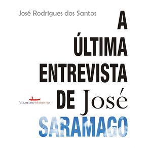 A-ultima-entrevista-de-Jose-Saramago