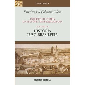 Estudos-de-teoria-da-historia-e-historiografia-volume-III---historia-luso-brasileira