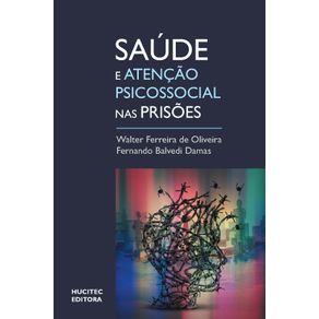 Saude-e-atencao-psicossocial-em-prisoes---um-olhar-sobre-o-sistema-prisional-brasileiro-com-base-em-um-estudo-em-Santa-Catarina