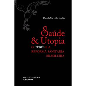 Saude-e-Utopia--o-Cebes-e-a-Reforma-Sanitaria-Brasileira--1976-1986-