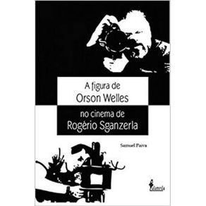 A-figura-de-Orson-Welles-no-cinema-de-Rogerio-Sganzerla