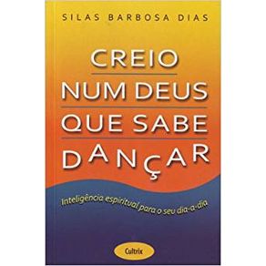 Creio-Num-Deus-Que-Sabe-Dancar
