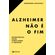 Alzheimer-nao-e-o-fim