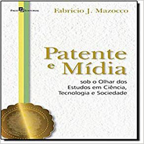 Patente-e-Midia-Sob-o-Olhar-Dos-Estudos-em-Ciencia-Tecnologia-e-Sociedade