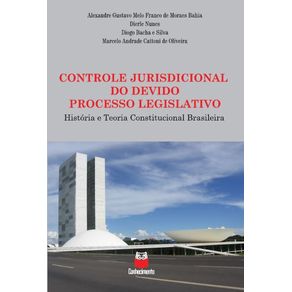 Controle-jurisdicional-do-devido-processo-legislativo--Historia-e-teoria-constitucional-brasileira