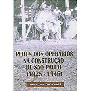 Perus-dos-Operarios-na-Construcao-de-Sao-Paulo-1925-1945