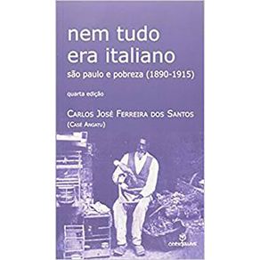 Nem-Tudo-Era-Italiano:-Sao-Paulo-e-Pobreza-(1890-1915)