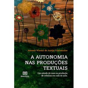 A-Autonomia-nas-Producoes-Textuais--um-estudo-de-caso-na-producao-de-cronicas-em-sala-de-aula