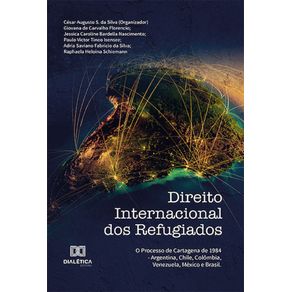 Direito-Internacional-dos-Refugiados--O-processo-de-Cartagena-de-1984---Argentina-Chile-Colombia-Venezuela-Mexico-e-Brasil