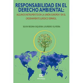 Responsabilidad-en-el-derecho-ambiental---Algunos-instrumentos-en-la-Union-Europea-y-en-el-ordenamiento-juridico-espanol