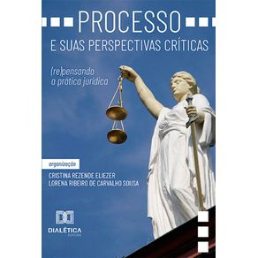 Processo-e-suas-perspectivas-criticas---Re-pensando-a-pratica-juridica