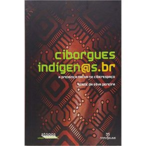 Ciborgues-Indigen-s.br--A-Presenca-Nativa-No-Ciberespaco