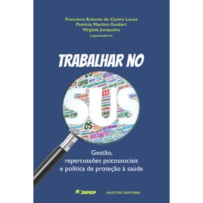 Trabalhar-no-SUS---gestao-repercussoes-psicossociais-e-politica-de-protecao-a-saude