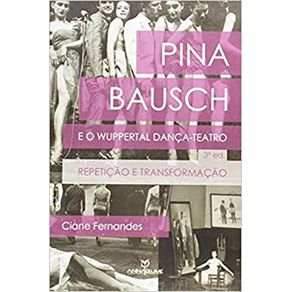 Pina-Bausch-e-o-Wuppertal-Danca-teatro:-Repeticao-e-Transformacao
