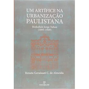 Um-artifice-na-urbanizacao-paulistana:-Rizkallah-Jorge-Tahan-(1895-1949)