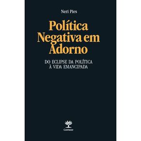 Politica-negativa-em-Adorno--Do-eclipse-da-politica-a-vida-emancipada