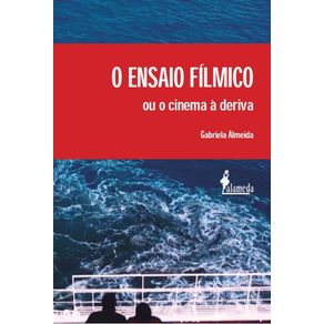 O-ensaio-filmico-ou-o-cinema-a-deriva