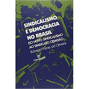 Sindicalismo-e-Democracia-no-Brasil--Do-Novo-Sindicalismo-ao-Sindicato-Cidadao