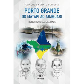 Porto-Grande-–-do-Matapi-ao-Araguari:-Pioneirismo-e-atualidade