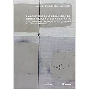 Arquitetura-e-o-Urbanismo-da-Modernizacao-Retardataria-A--Particularidades-da-Producao-do-Espaco-Urbano-no-Contexto...