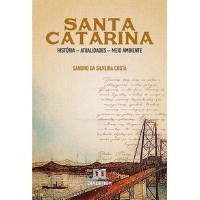 Santa-Catarina--Historia---Atualidades---Meio-ambiente